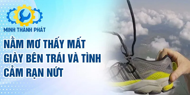 Nằm mơ thấy mất giày bên trái và tình cảm rạn nứt
