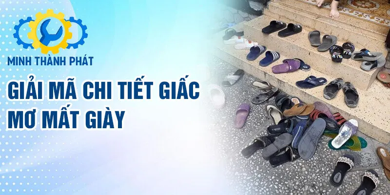 Giải mã chi tiết giấc mơ mất giày