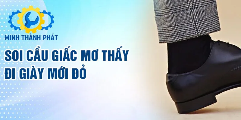 Soi cầu giấc mơ thấy đi giày mới đỏ