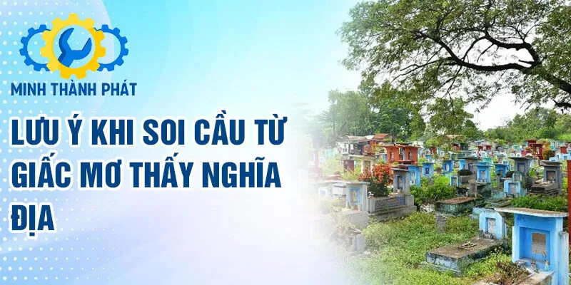 Lưu ý khi soi cầu từ giấc mơ thấy nghĩa địa