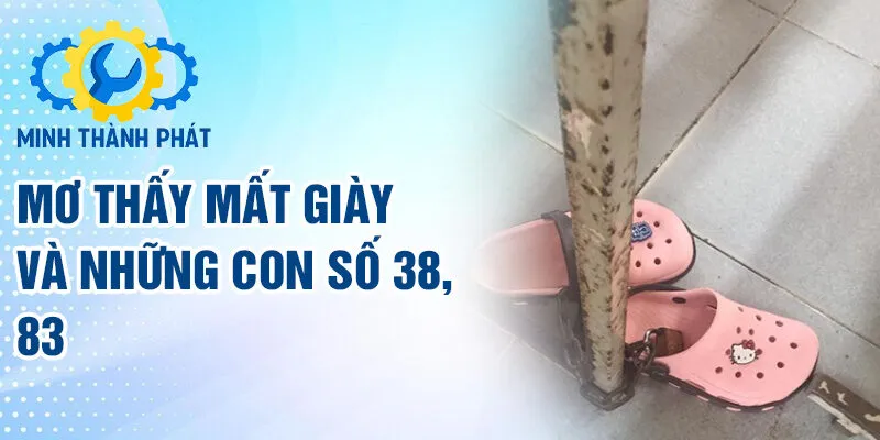 Mơ thấy mất giày và những con số 38, 83