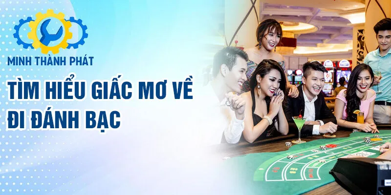 Tìm hiểu giấc mơ về đi đánh bạc