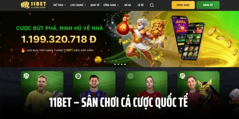 11BET – Sân Chơi Cá Cược Quốc Tế Uy Tín Hàng Đầu Châu Á